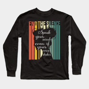 Speak Your Mind End the Silence Long Sleeve T-Shirt